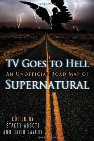 "TV Goes to Hell An Unofficial Road Map of Supernatural" av Stacey Abbott