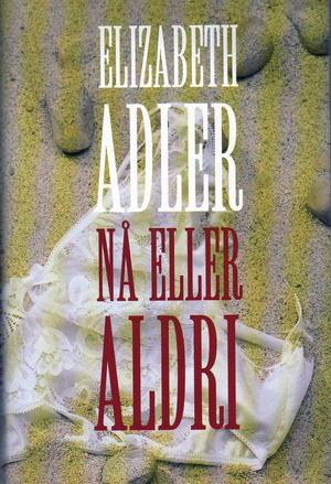 "Nå eller aldri" av Elizabeth Adler