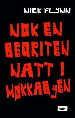 "Nok en bedriten natt i møkkabyen - erindringer" av Nick Flynn