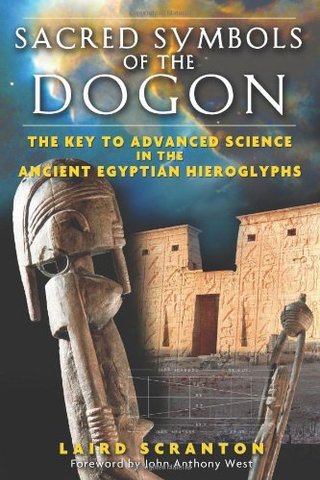 "Sacred Symbols of the Dogon The Key to Advanced Science in the Ancient Egyptian Hieroglyphs" av Laird Scranton
