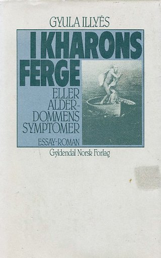 I Kharons ferge eller Alderdommens symptomer - essay-roman