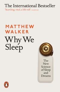 "Why we sleep" av Matthew Walker