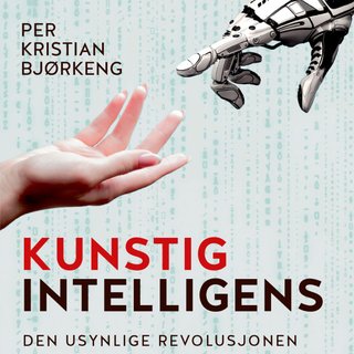 Kunstig intelligens - den usynlige revolusjonen