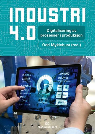 "Industri 4.0 digitalisering av prosesser i produksjon" av Odd Myklebust