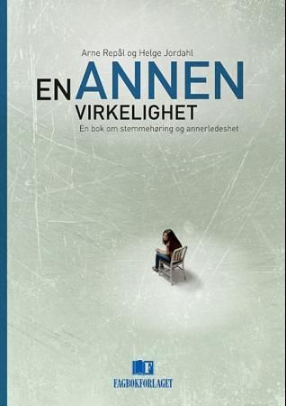"En annen virkelighet en bok om stemmehøring og annerledeshet" av Arne Repål