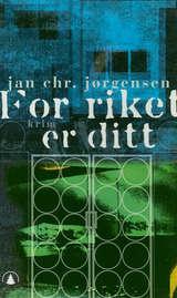 "For riket er ditt - kriminalroman" av Jan Christian Jørgensen