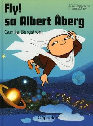 "Fly! sa Albert Åberg" av Gunilla Bergström