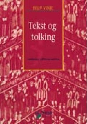 "Tekst og tolking - innføring i litterær analyse" av Eiliv Vinje