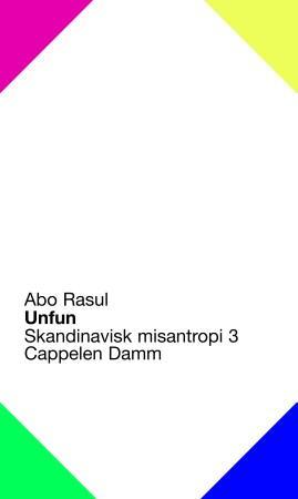 "Unfun - skandinavisk misantropi 3" av Abo Rasul