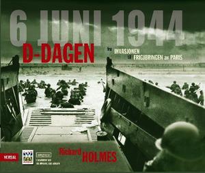 "D-dagen - fra invasjonen til frigjøringen av Paris" av Richard Holmes