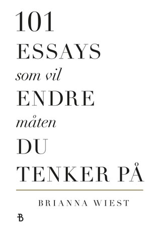 "101 essays som vil endre måten du tenker på" av Brianna Wiest