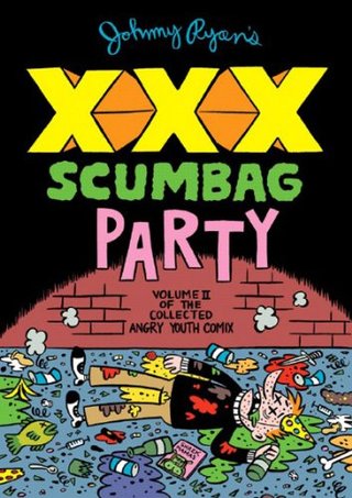 "Johnny Ryan's XXX Scumbag Party Volume II of the Collected Angry Youth Comix" av Johnny Ryan