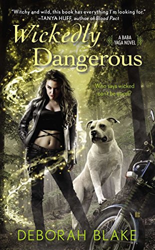 "Wickedly Dangerous (A Baba Yaga Novel)" av Deborah Blake