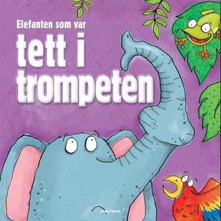 "Elefanten som var tett i trompeten" av Melanie Joyce