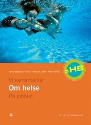 "Om helse - vg1 helse- og sosialfag : = HS" av Agnes Brønstad