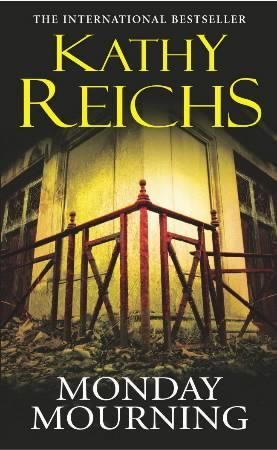 "Monday mourning" av Kathy Reichs