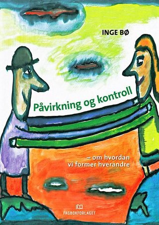Påvirkning og kontroll - om hvordan vi former hverandre