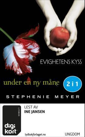 "Evighetens kyss ; Under en ny måne" av Stephenie Meyer