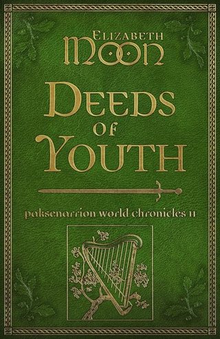 "Deeds of Youth Paksenarrion World Chronicles II" av Elizabeth Moon