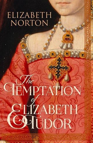 "The Temptation of Elizabeth Tudor" av Elizabeth Norton