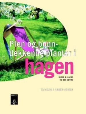 "Plen og bunndekkende planter i hagen" av Bjørg A. Raybo