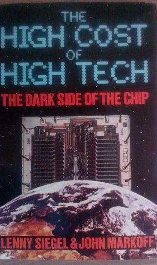 "The high cost of high tech The dark side of the chip" av Lenny Siegel