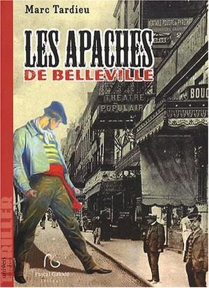 "Les Apaches de Belleville" av Marc Tardieu
