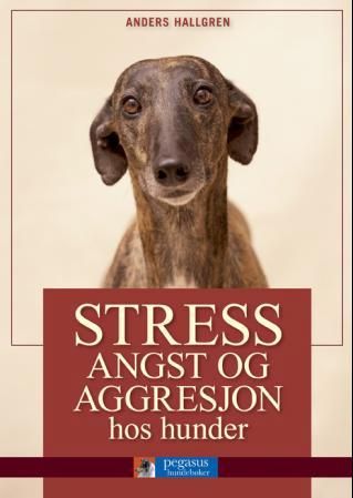 "Stress, angst og aggresjon hos hunder" av Anders Hallgren