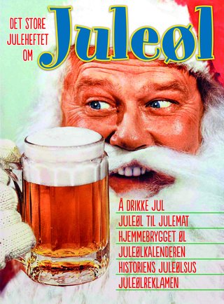 "Det store juleheftet om Juleøl Å drikke jul - Juleøl til julemat - Hjemmebrygget øl - Juleølkalenderen - Historiens juleølsus - Juleølreklamen" av Anita R Tveiten