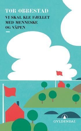 "Vi skal kle fjellet med menneske og våpen roman" av Tor Obrestad