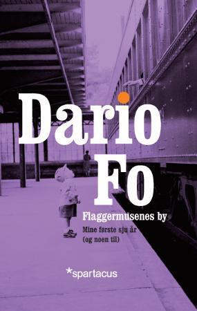 "Flaggermusenes by - mine første sju år (og noen til)" av Dario Fo