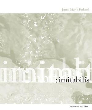 "Imitabilis" av Janne Marie Fatland