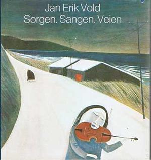 "Sorgen - sangen. Veien" av Jan Erik Vold