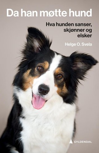 "Da han møtte hund hva hunden sanser, skjønner og elsker" av Helge O. Svela