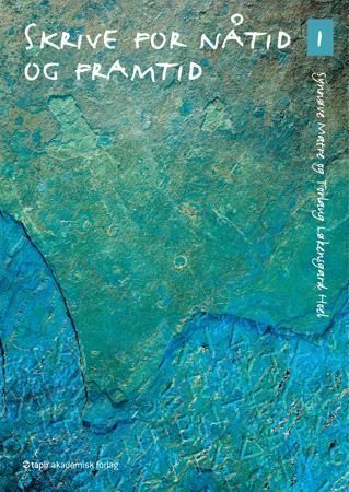 Skrive for nåtid og framtid 1 - skriving i arbeidsliv og skole