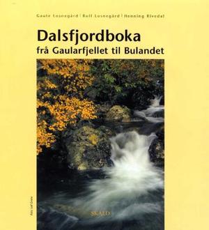 "Dalsfjordboka - frå Gaularfjellet til Bulandet" av Gaute Losnegård
