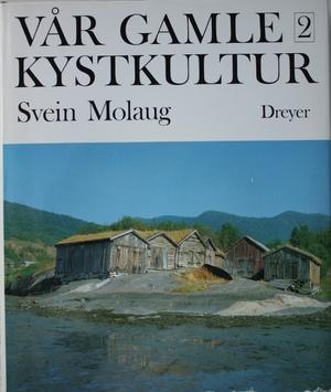 Vår gamle kystkultur. Bd. 2