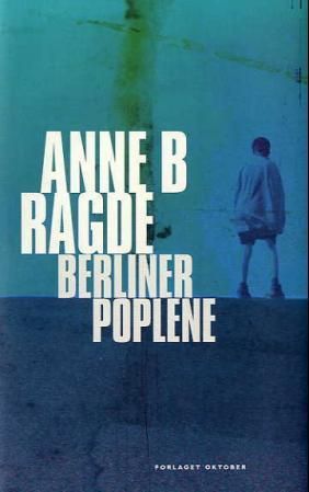 "Berlinerpoplene roman" av Anne B. Ragde