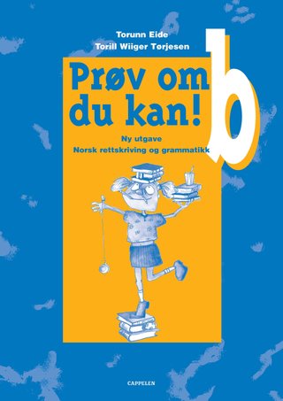Prøv om du kan! b - ny utgave : norsk rettskriving og grammatikk