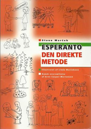 "Esperanto den direkte metode Udgivet i anledning af DEA Esperantoforeningen for Danmarks 100 års jubilæum 1908-2008" av Stano Marėk