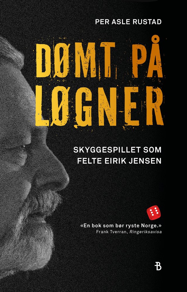 "Dømt på løgner - skyggespillet som felte Eirik Jensen" av Per Asle Rustad