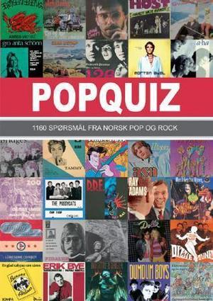 "Popquiz - 1160 spørsmål fra norsk pop og rock" av Øystein Kramer-Johansen