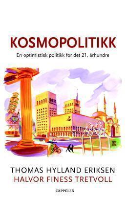 "Kosmopolitikk - en optimistisk politikk for det 21. århundre" av Thomas Hylland Eriksen