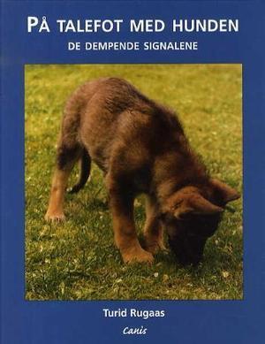 "På talefot med hunden - de dempende signalene" av Turid Rugaas