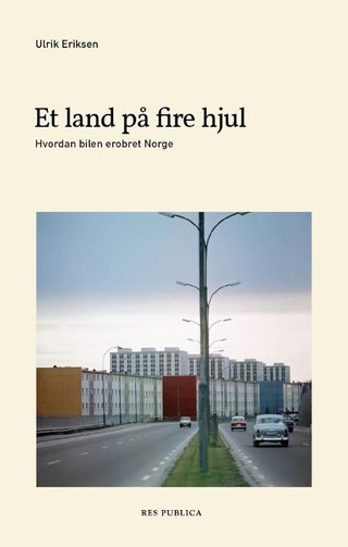 Et land på fire hjul - hvordan bilen erobret Norge