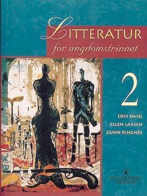"Litteratur 2 - etter 1945, for ungdomstrinnet" av Erik Dahl