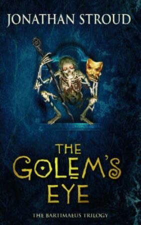 The Golem's eye - the Bartimaeus trilogy : book two