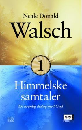 "Himmelske samtaler - bok 1 : en uvanlig dialog" av Neale Donald Walsch