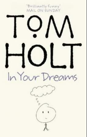"In your dreams" av Tom Holt