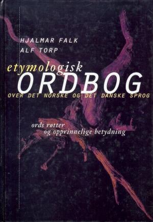 "Etymologisk ordbog over det norske og det danske sprog" av Hjalmar Falk